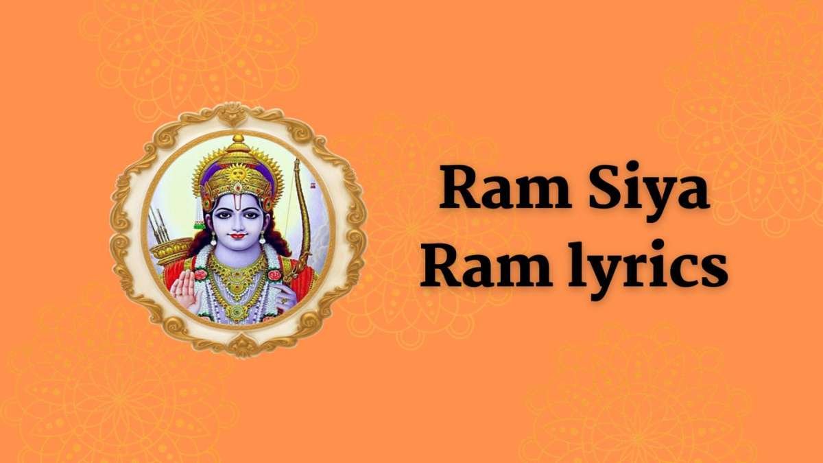 Ram Siya Ram lyrics (राम सिया राम) Ram Siya Ram lyrics